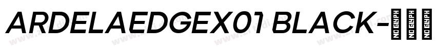 ArdelaEdgeX01 Black字体转换